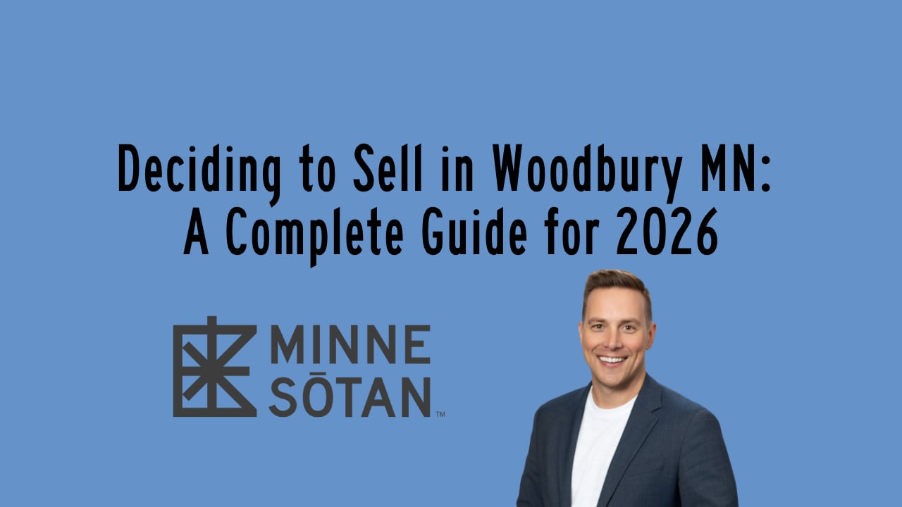 Deciding to Sell in Woodbury MN: A Complete Guide for 2026