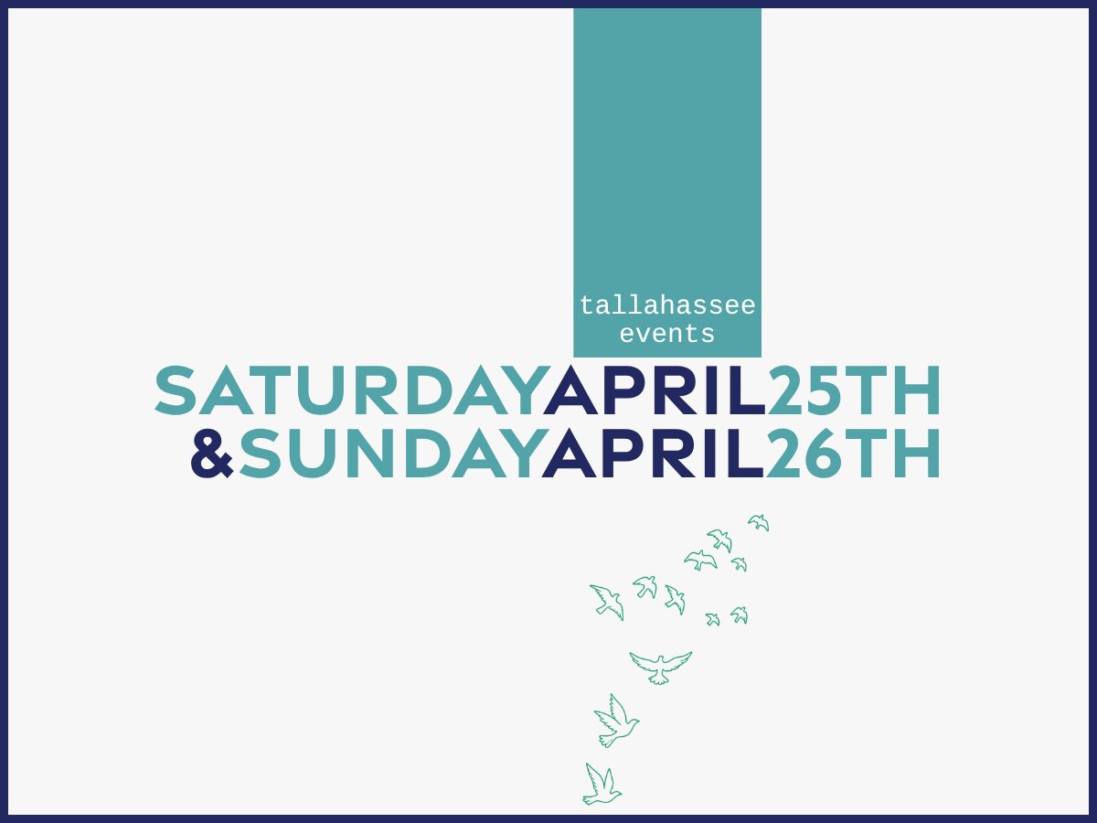 Saturday, April 25th and Sunday April 26th Events in Tallahassee
