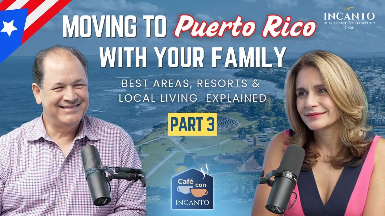 Part 3 | Moving to Puerto Rico? Best Areas, Resorts & Local Living Explained
