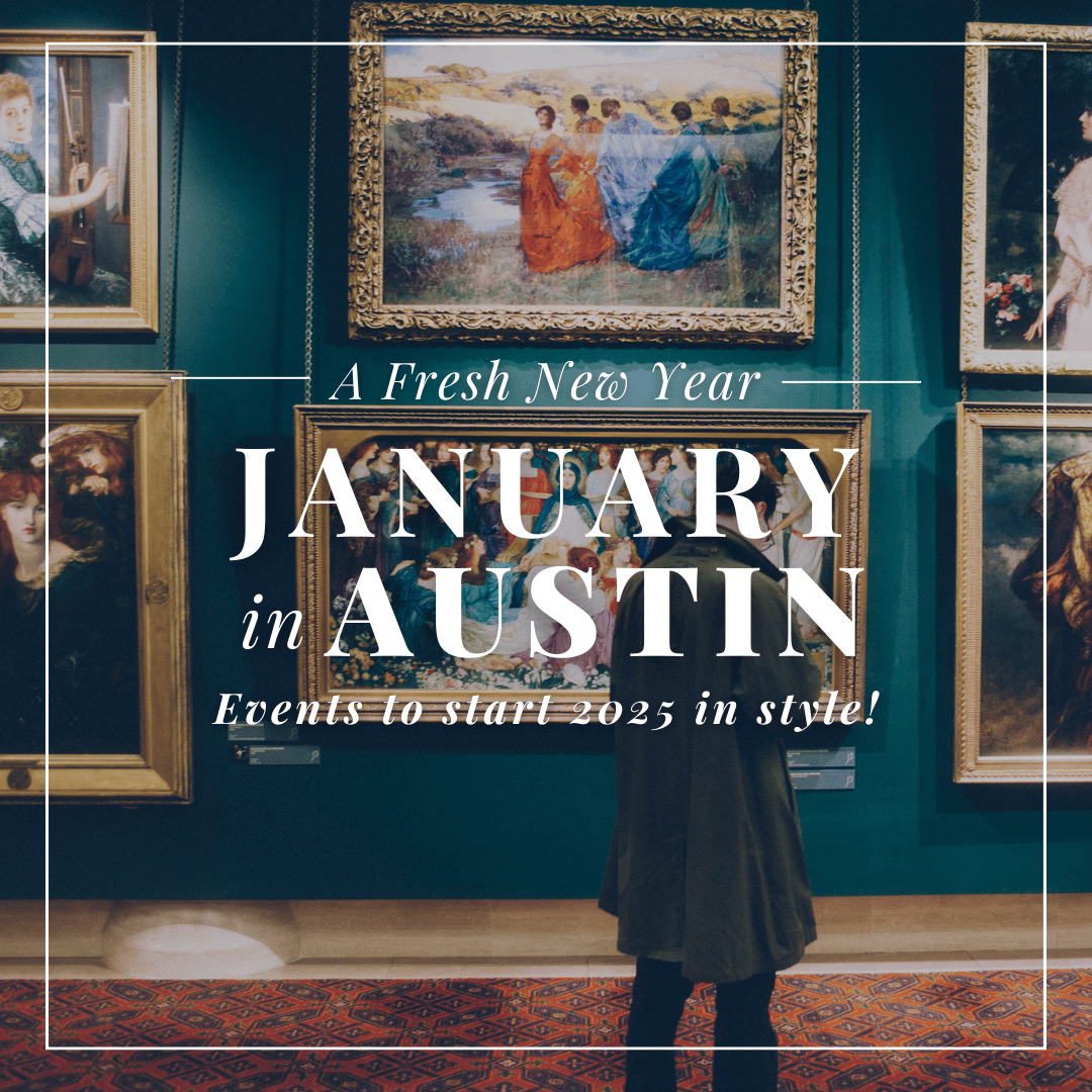 Start the Year in Style: January’s Must-Do Events in Austin