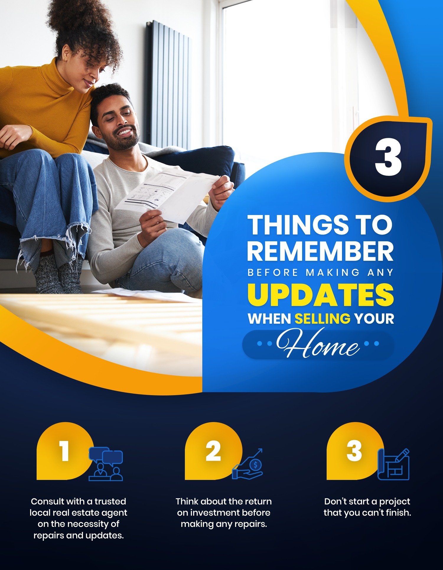 Three tips before updating a home for sale: consult an agent, consider return on investment, and finish any project you start.