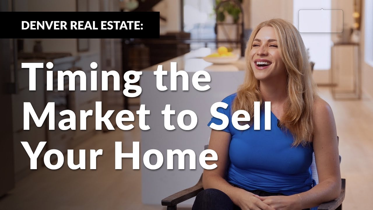 Selling Your Home In Denver | Timing the Market