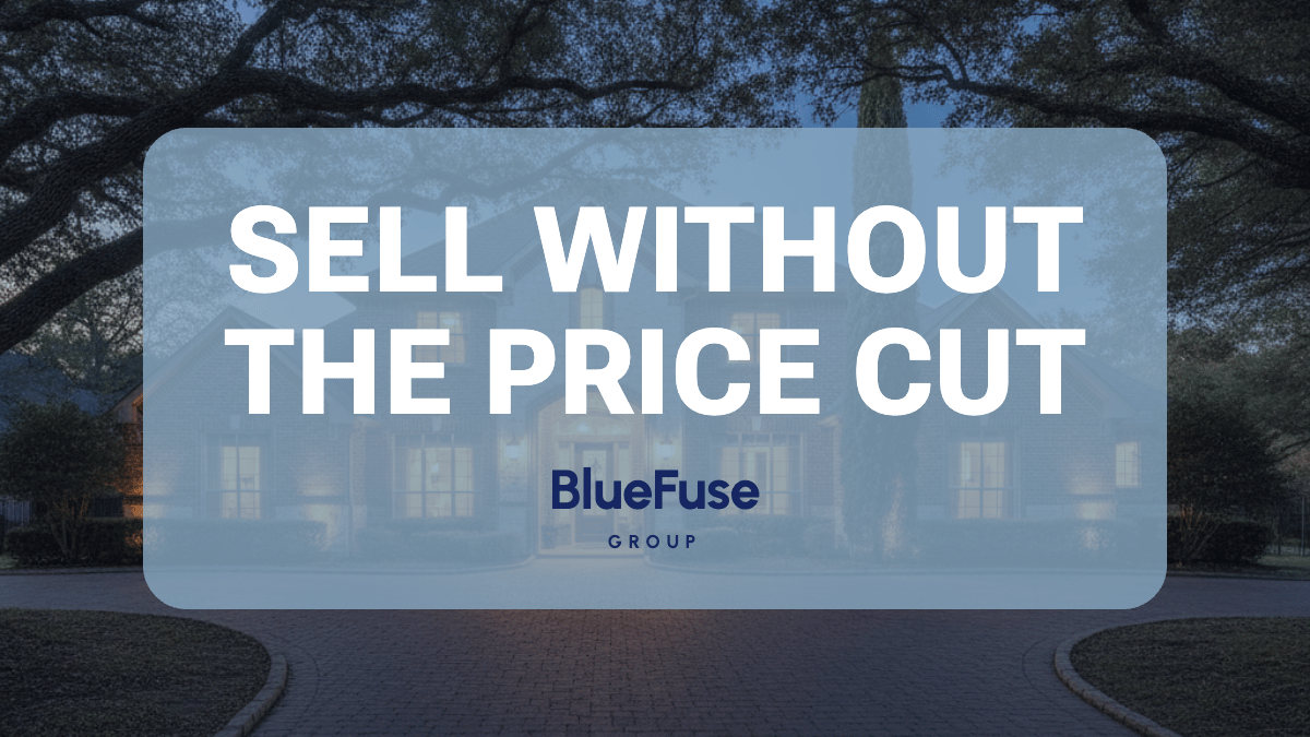 BlueFuse Group graphic: “Sell Without the Price Cut,” over a large home at dusk.