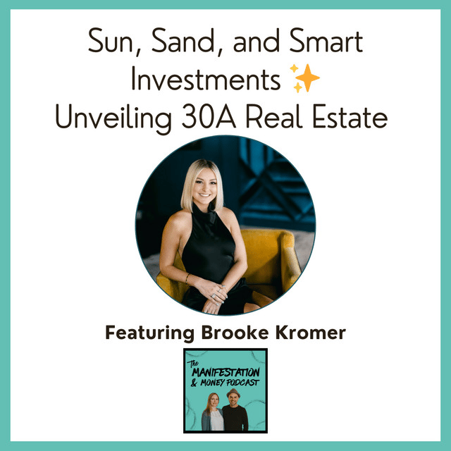 Sun, Sand, and Smart Investments: Unveiling 30A Real Estate with Brooke Kromer
