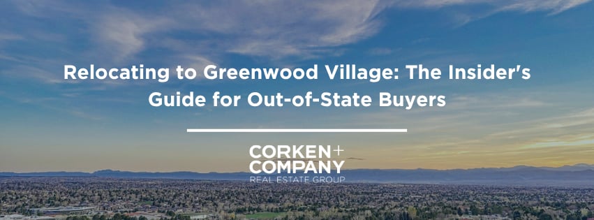 Relocating to Greenwood Village: The Insider’s Guide for Out-of-State Buyers — Corken + Company