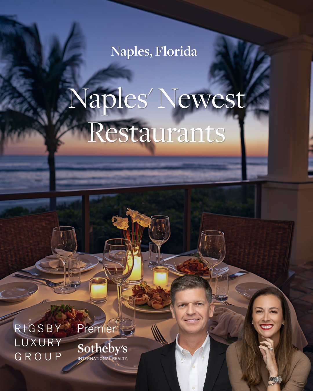 Sunset dinner table for two on an oceanfront balcony in Naples, Florida, with palm trees and the Gulf in the background, overlaid with the text "Naples, Florida: Naples' Newest Restaurants" and headshots of Phillip and Spencer Rigsby with the Rigsby Luxury Group and Premier Sotheby's International Realty logos.
