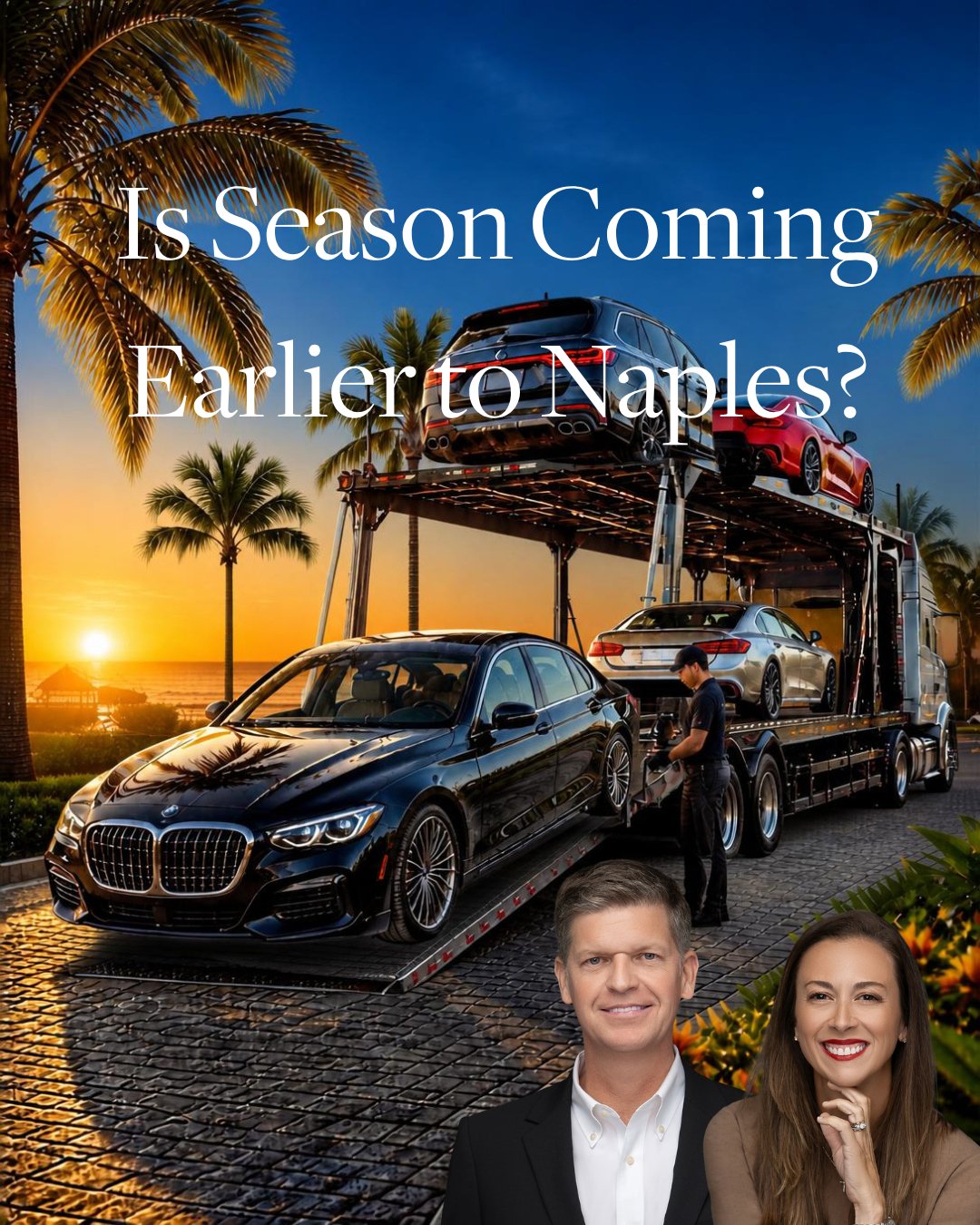 Branded graphic reading "Is Season Coming Earlier to Naples?" over a sunset scene with palm trees and a car carrier truck loaded with luxury vehicles parked in a paved driveway. Headshots of Phillip Rigsby and Spencer Rigsby appear in the lower right corner.
