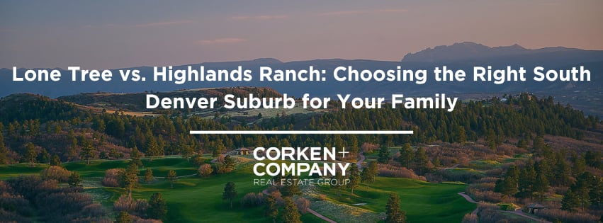 Lone Tree vs. Highlands Ranch: Choosing the Right South Denver Suburb for Your Family