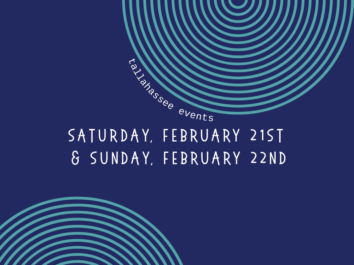 Saturday, February 21st and Sunday February 22nd Events in Tallahassee