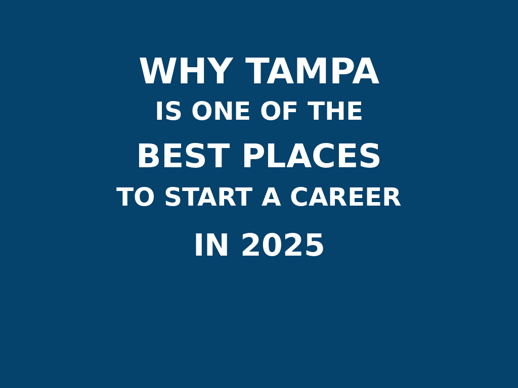 Why Tampa Is One of the Best Places to Launch Your Career in 2025 cover