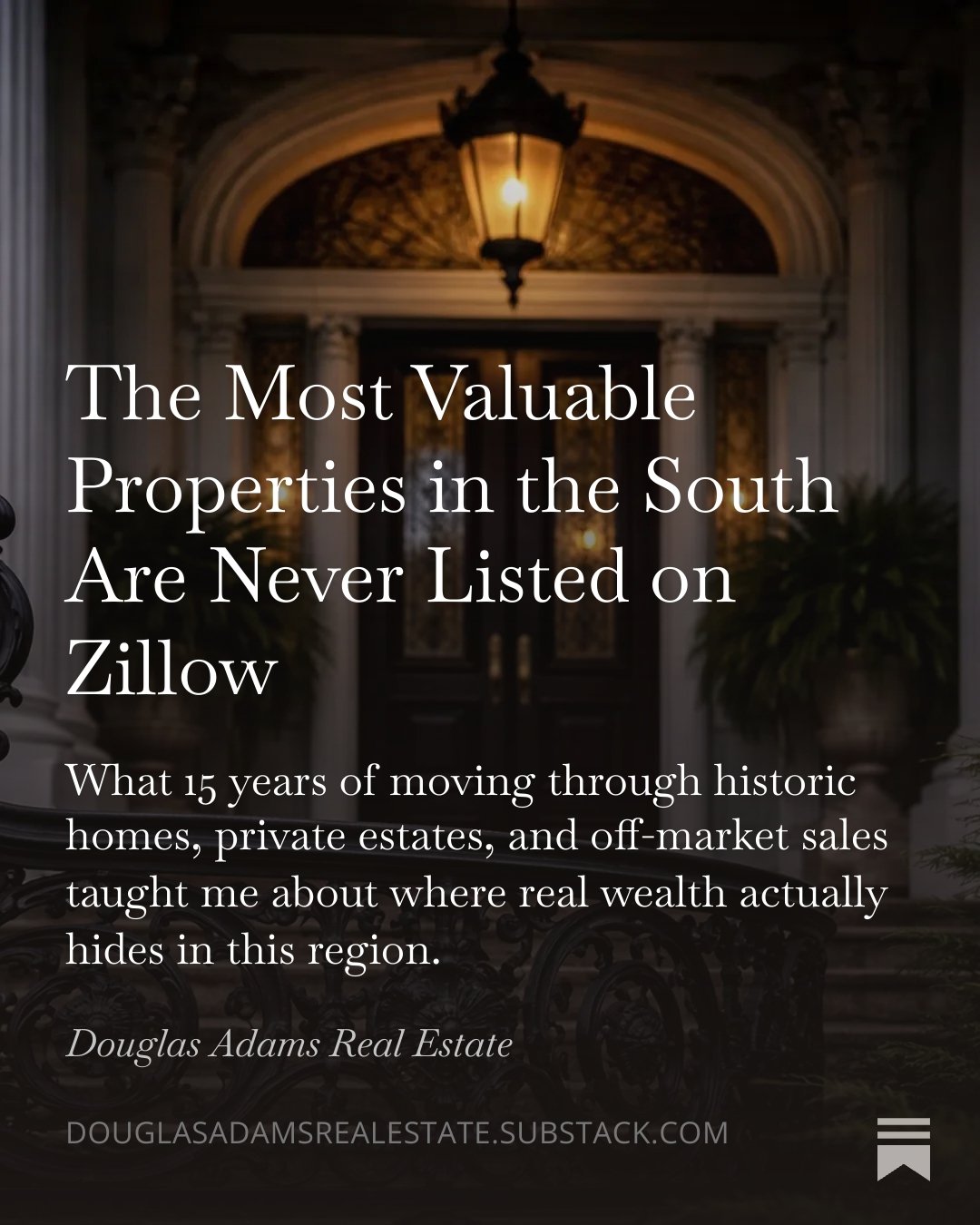 The Most Valuable Properties in the South Are Never Listed on Zillow
