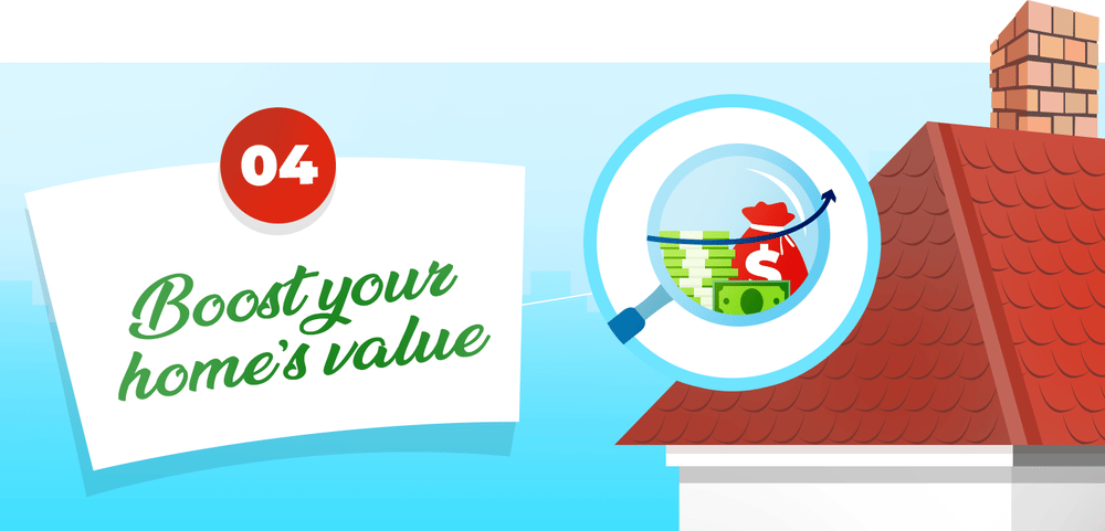 Graphic 04: Boost your home's value, with a red-tiled roof and magnified money symbols.