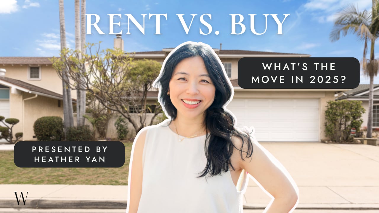 Rent vs. Buy: What's the Move in 2025? | Presented by Heather Yan
