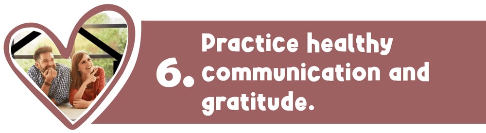 Tip 6: Practice healthy communication and gratitude.