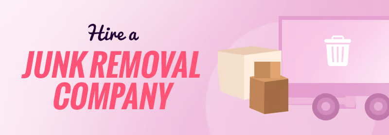 Hire a junk removal company.