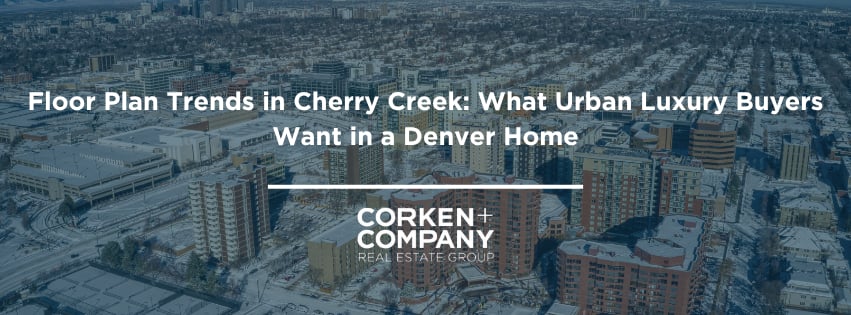 Cherry Creek floor plan trends headline over an aerial view of Denver, with Corken + Company branding.