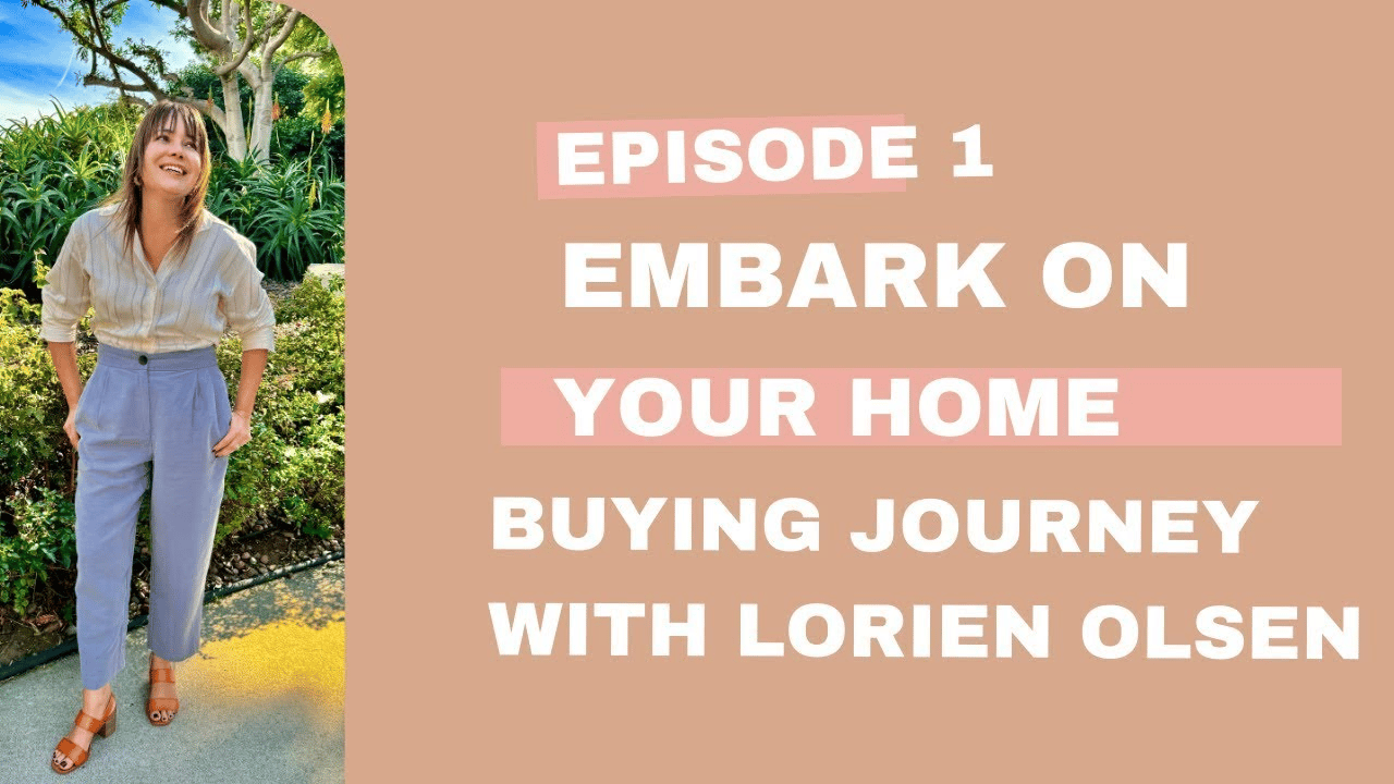 Episode 1: Embark on Your Home Buying Journey with Lorien Olsen