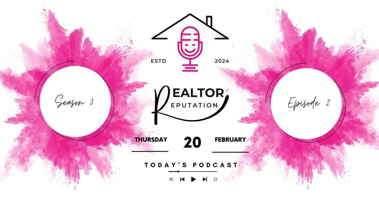 Realtor Reputation | S3Ep2