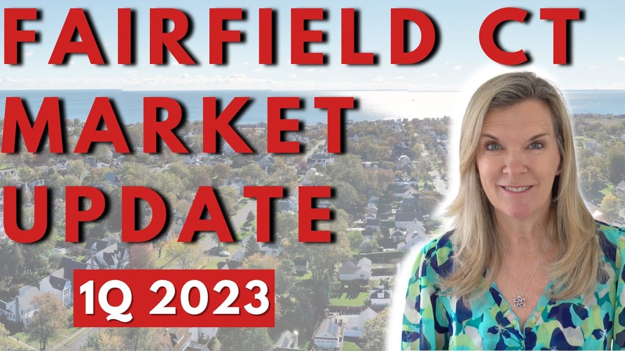 Fairfield CT Real Estate Market Update 1Q 2023