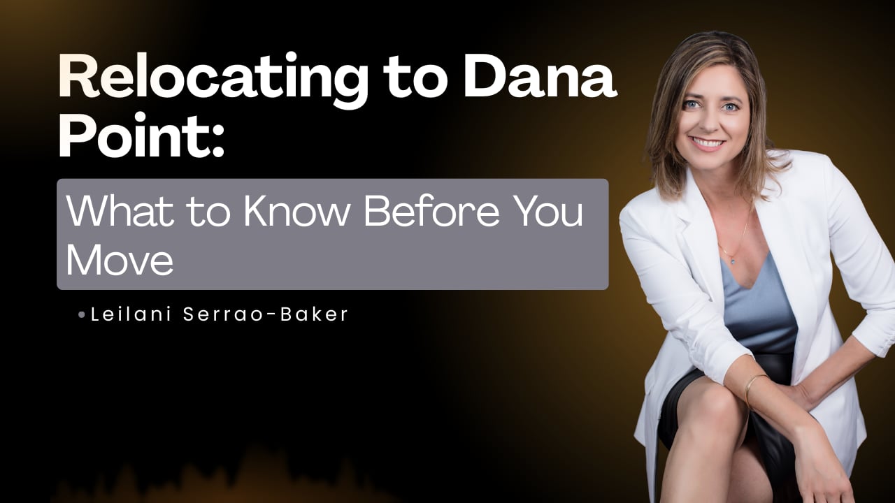 Relocating to Dana Point: What to Know Before You Move