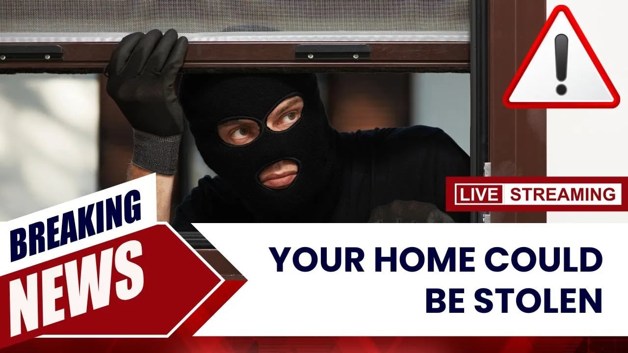 How Criminals Can Steal Your Home (And How to Stop Them)