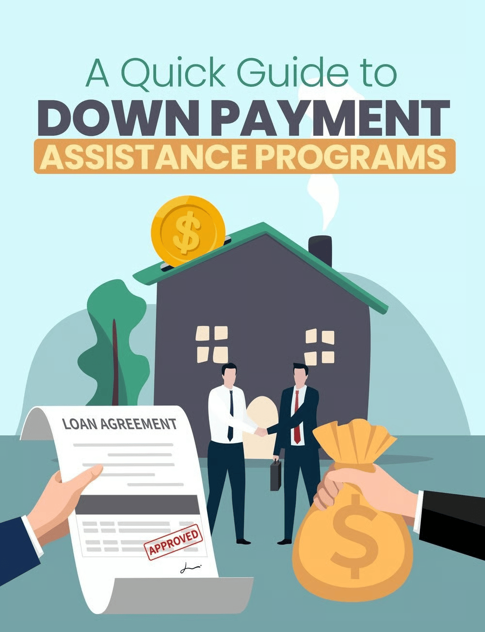 Down payment assistance guide with a house, loan agreement stamped approved, and people exchanging money.