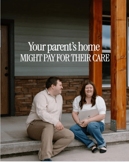 How a Parent’s Home Can Help Pay for Care