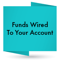 Funds Wired To Your Account