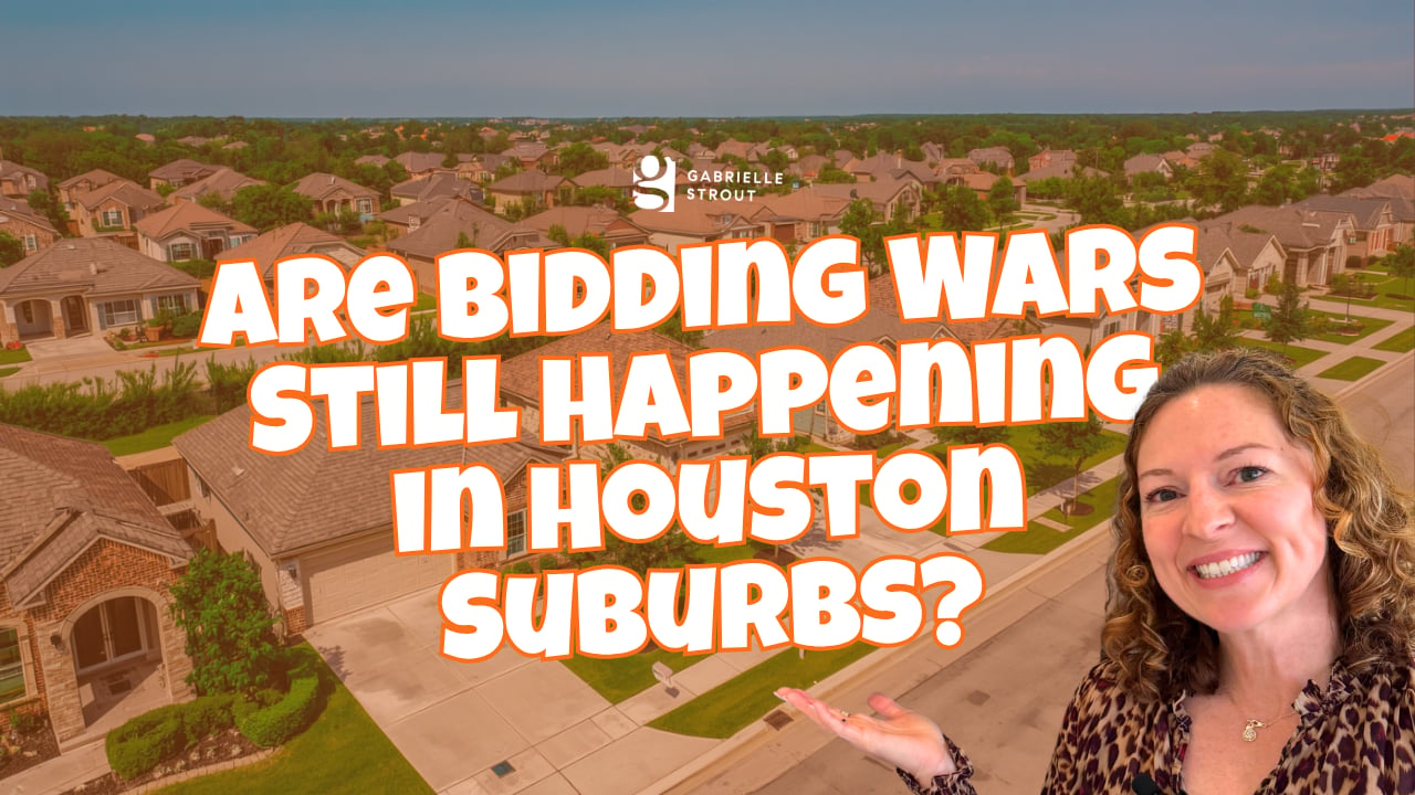 Are Bidding Wars Still Happening in Houston Suburbs? | Gabrielle Strout