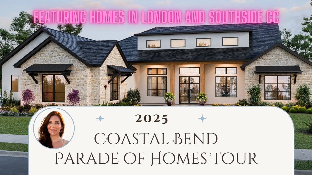 2025 Coastal Bend Parade of Homes Tour | New Construction Homes | Corpus Christi Builders