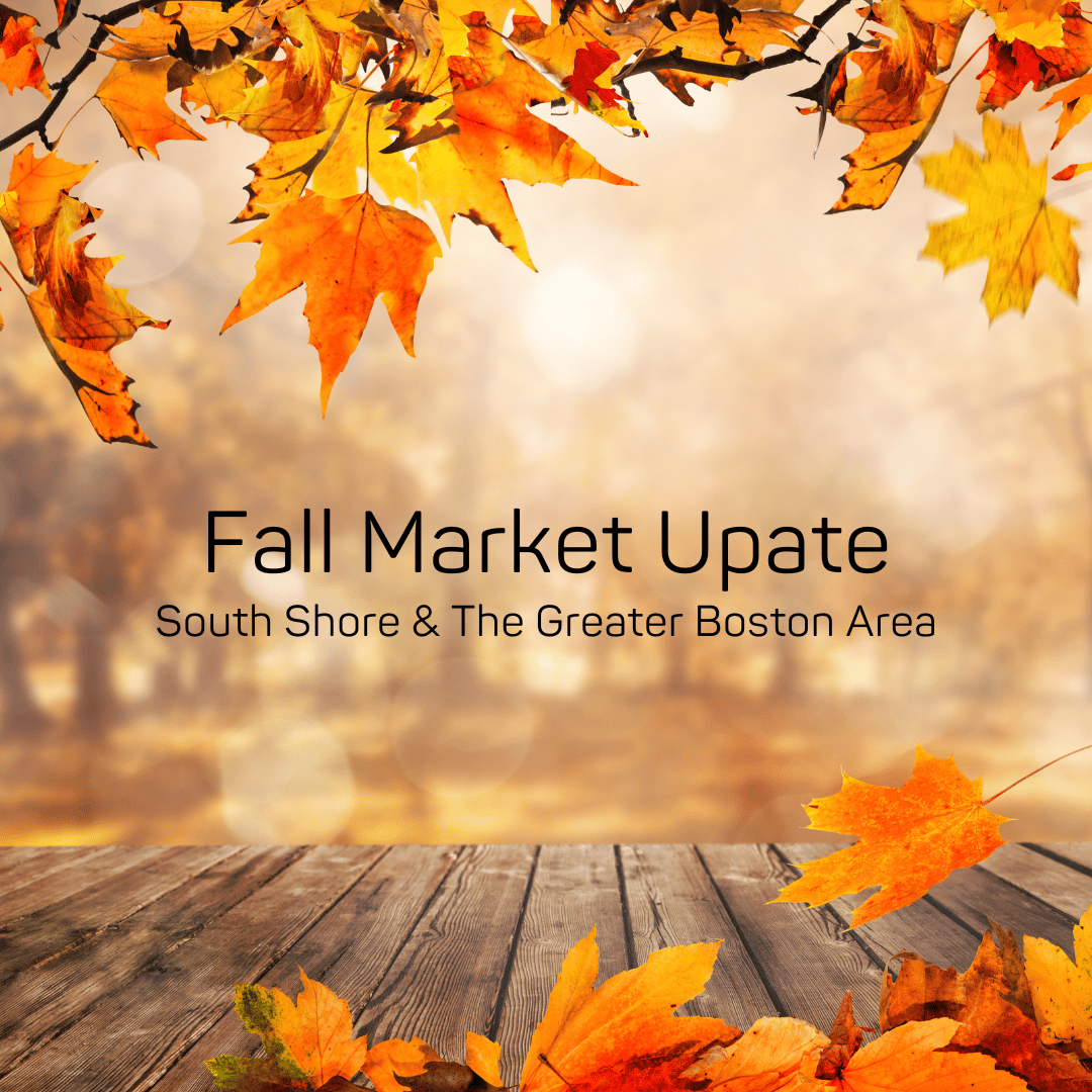 Greater Boston & South Shore Real Estate Market Update: Fall 2024