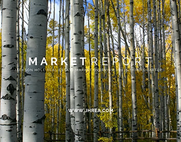 Jackson Hole Real Estate Market Report - Q3 2015
