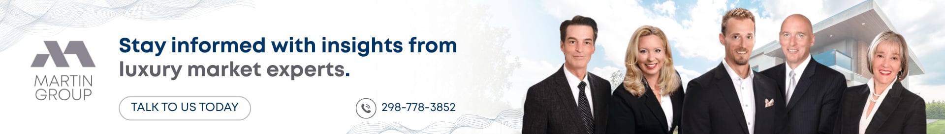 Martin Group luxury market experts. Talk to us today at 298-778-3852.