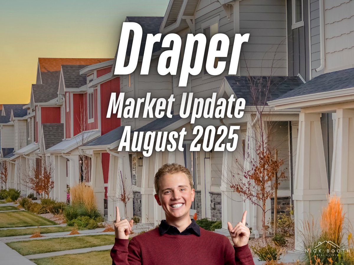 Nick Booth real estate market update for Draper in August 2025 highlighting prices, inventory, and neighborhood trends.