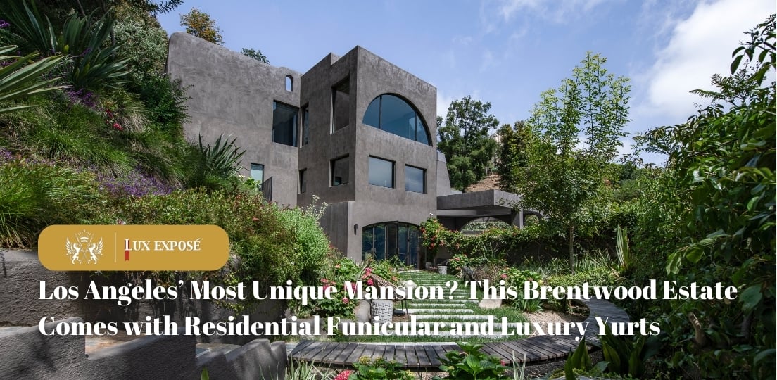 Los Angeles’ Most Unique Mansion? This Brentwood Estate Comes with Residential Funicular and Luxury Yurts