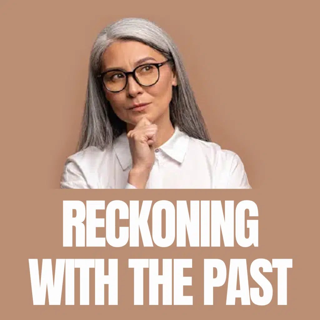 Reckoning With the Past