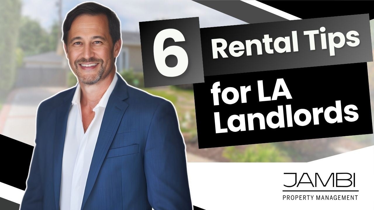 LA Property Management: 6 Tips Before You Rent