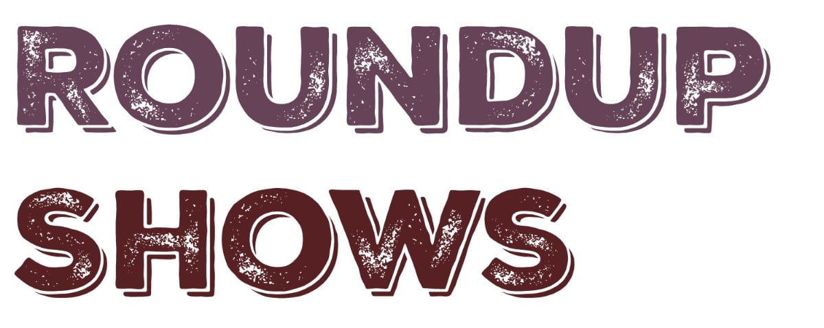Roundup Shows