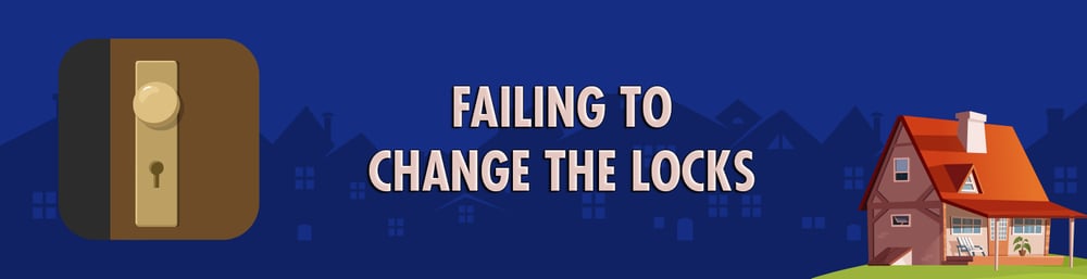 Warning about failing to change the locks after moving into a new home.