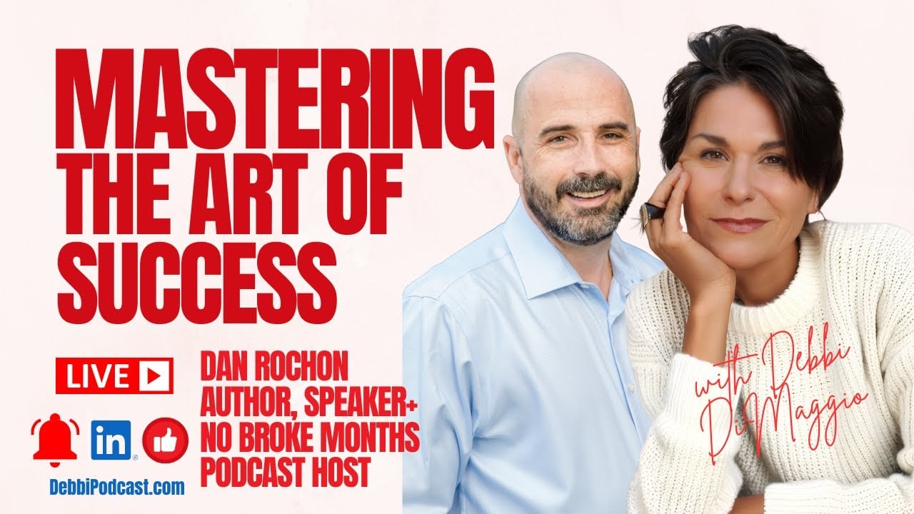  No Broke Months: The Psychology of Predictable Success with Dan Rochon