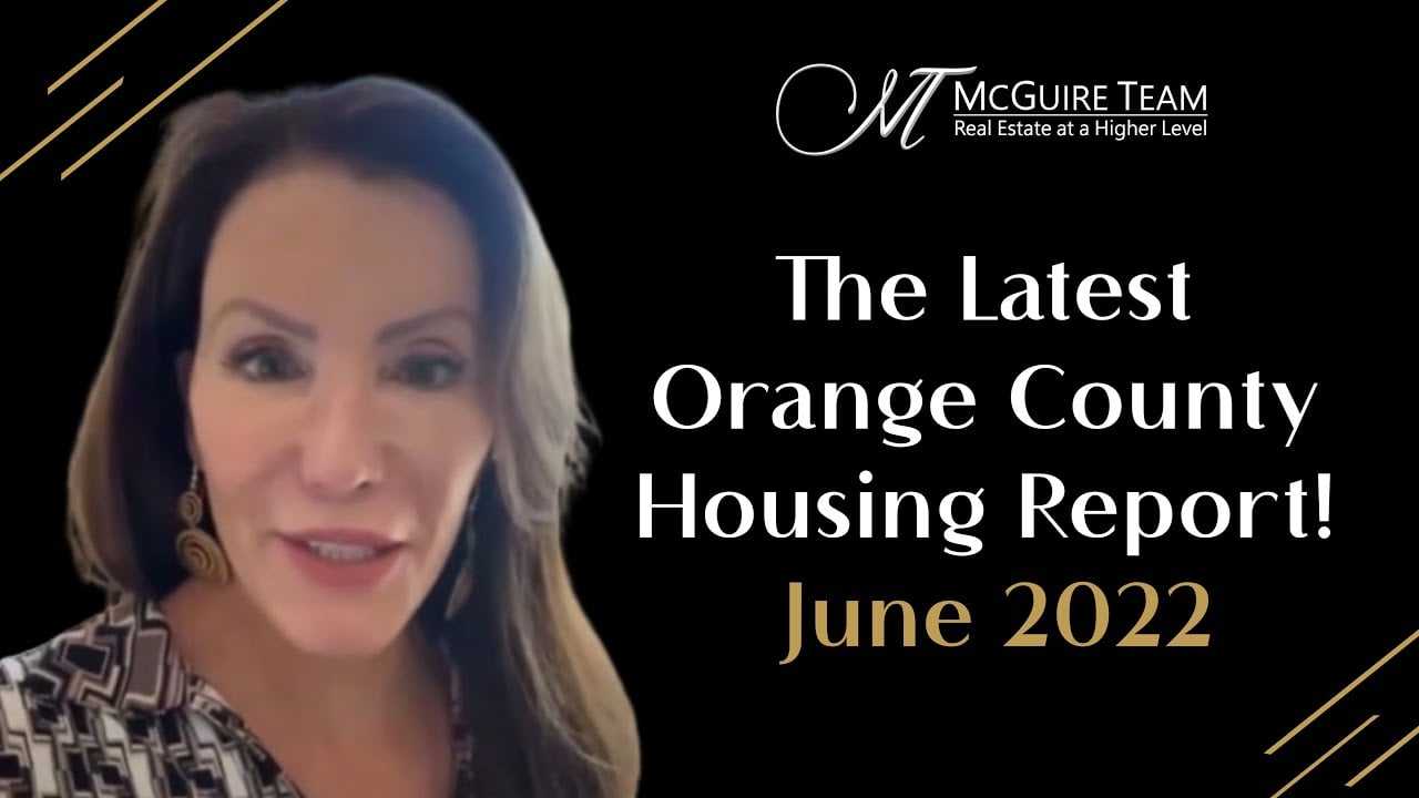 The Latest Orange County Housing Report! June 2022
