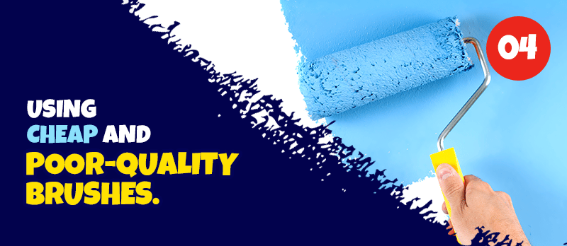 DIY painting tip graphic: “Using cheap and poor-quality brushes,” numbered 04.