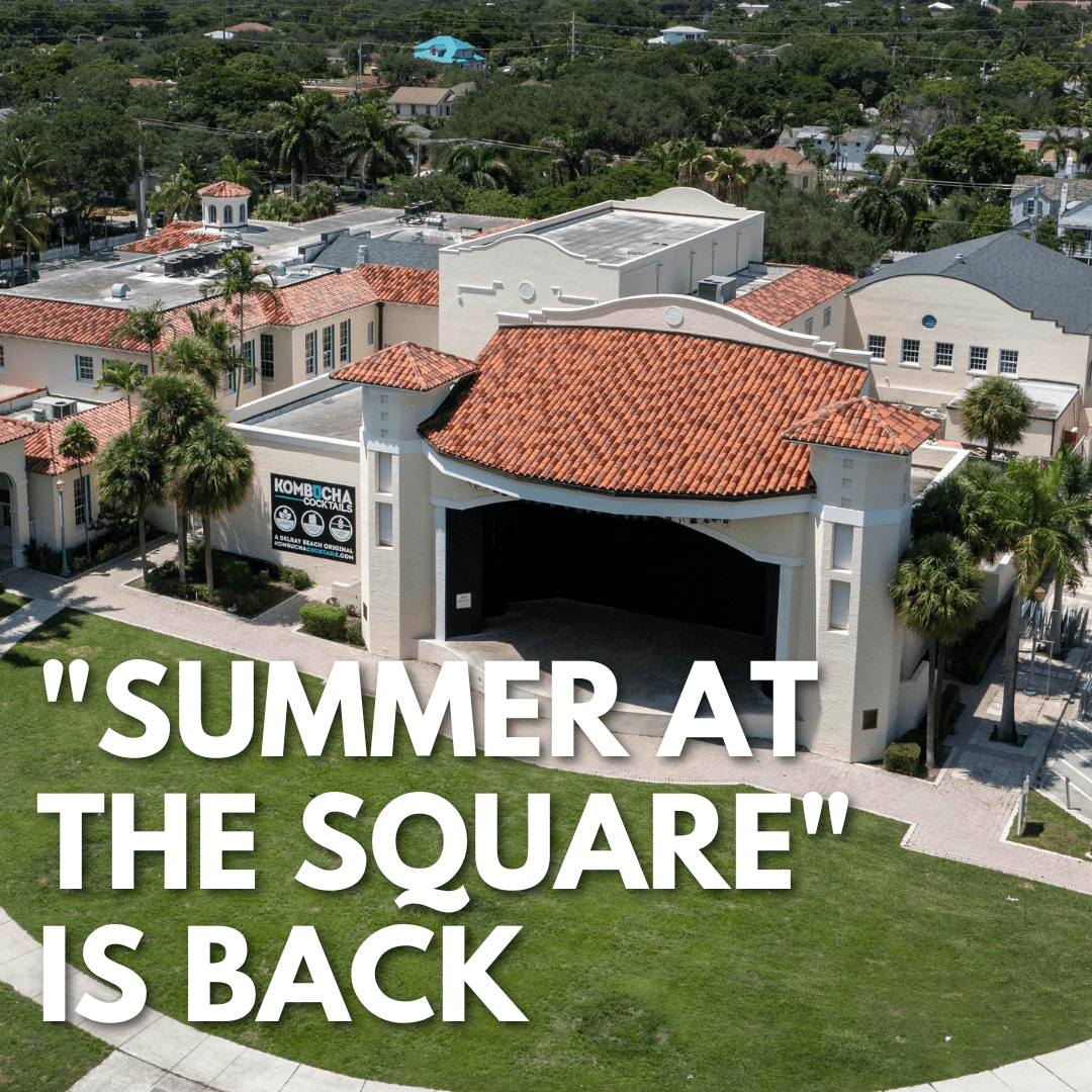 Delray Beach's "Summer at the Square" is BACK