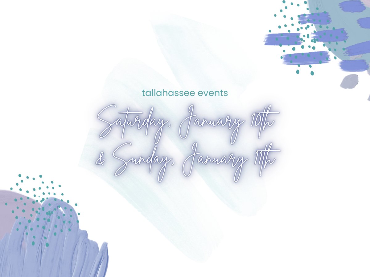 Saturday, January 10th and Sunday, January 11th Events in Tallahassee, FL