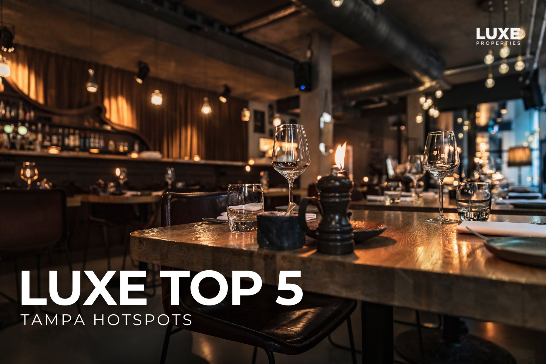LUXE Top 5: Tampa Hotspots