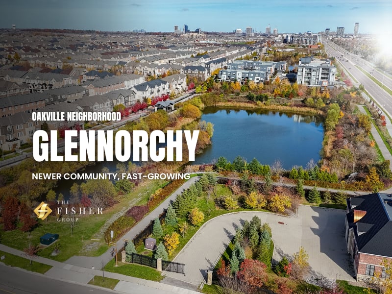 Oakville Neighborhood - Glenorchy: Why Glenorchy Has Become Oakville’s Hottest New Community