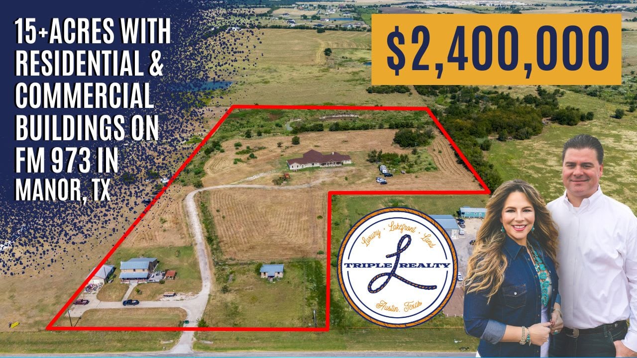 Amazing 15+ Acres on FM 973 in Manor TX with TWO Homes! $2,400,000