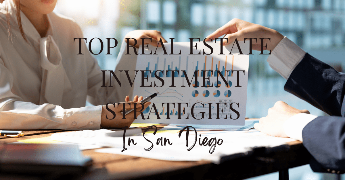 The Top Real Estate Investment Strategies for San Diego: Expert Insights and Data-Backed Approaches