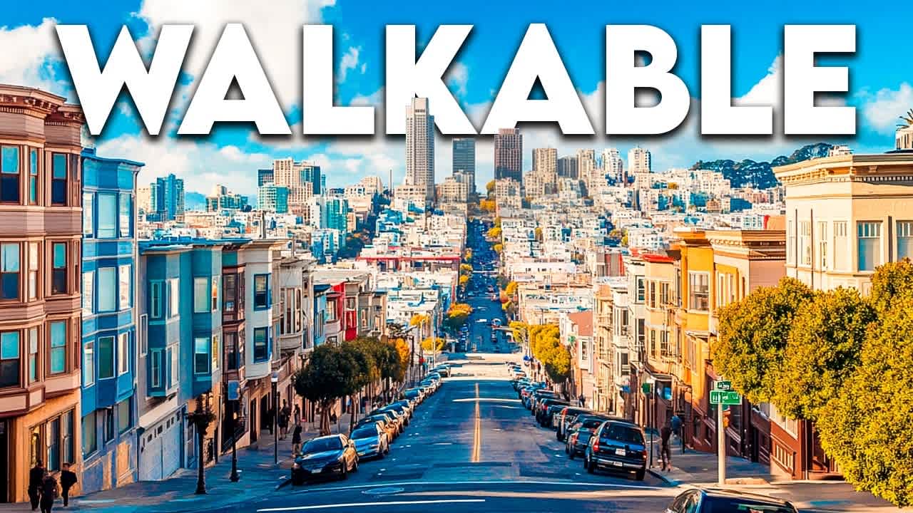 San Francisco’s 7 Most WALKABLE Neighborhoods