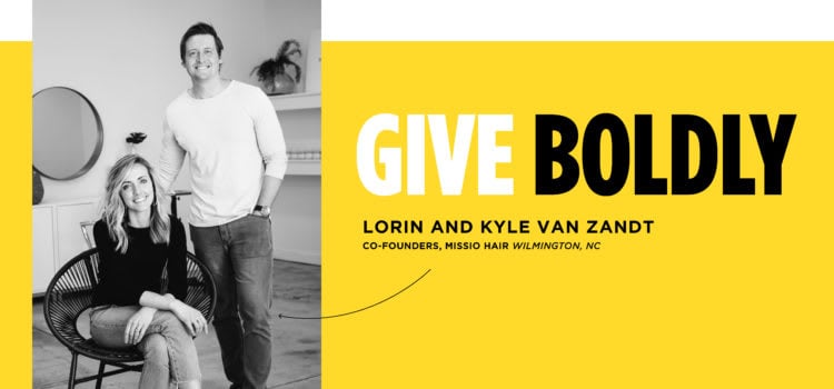 Give Boldly: Lorin and Kyle Van Zandt